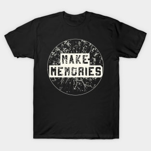 Make Memories T-Shirt